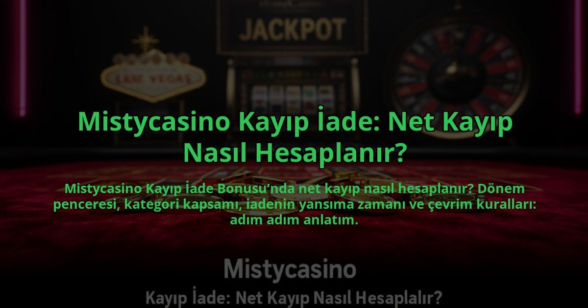 Mistycasino-Kayip-Iade-Net-Kayip-Nasil-Hesaplanir-overlay-1785081321.jpg