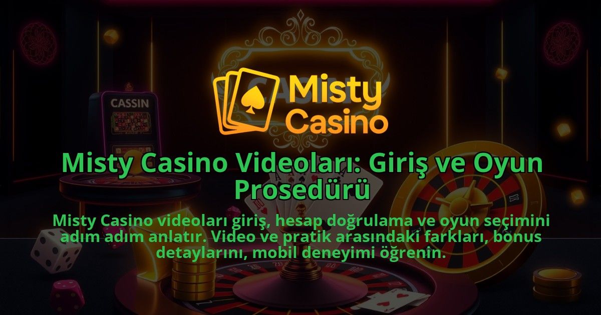 Misty-Casino-Videolari-Giris-ve-Oyun-Proseduru-1786641122.jpg