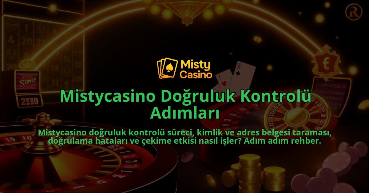 Mistycasino-Dogruluk-Kontrolu-Adimlari-overlay-1786651844.jpg