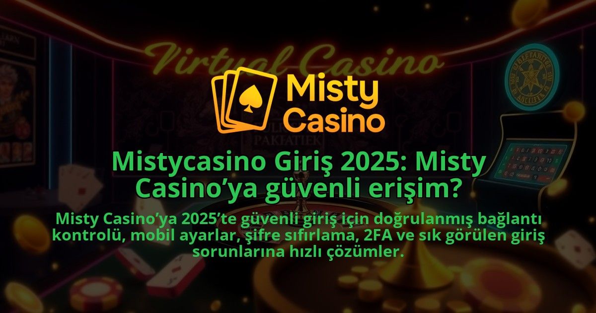 Mistycasino-Giris-2025-Misty-Casinoya-guvenli-erisim-1786681800.jpg