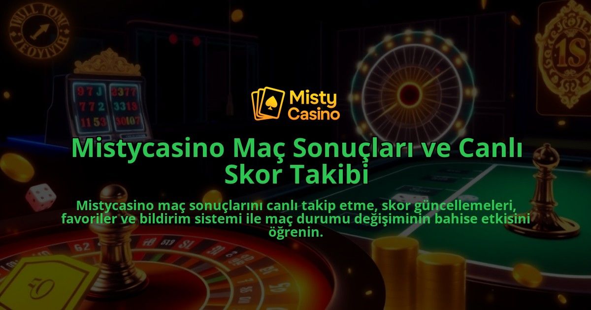Mistycasino-Mac-Sonuclari-ve-Canli-Skor-Takibi-overlay-1786752857.jpg