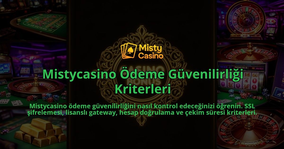 Mistycasino-Odeme-Guvenilirligi-Kriterleri-overlay-1786633643.jpg