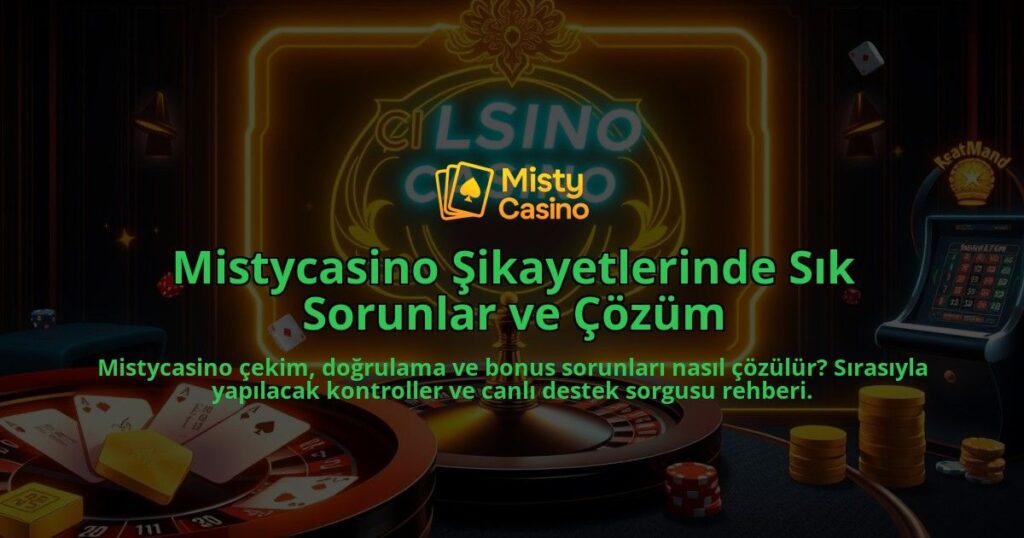 Mistycasino-Sikayetlerinde-Sik-Sorunlar-ve-Cozum-overlay-1786648948.jpg